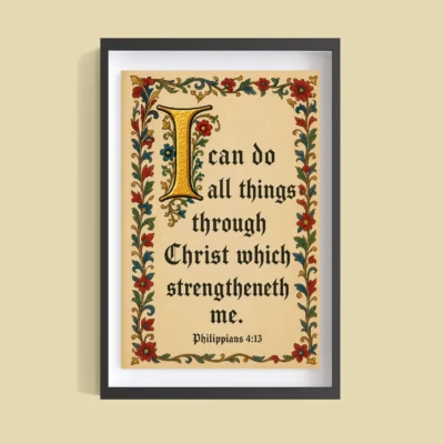 I Can Do All Things Through Christ - Philippians 4:13 framed illuminated Scripture poster on a wall
